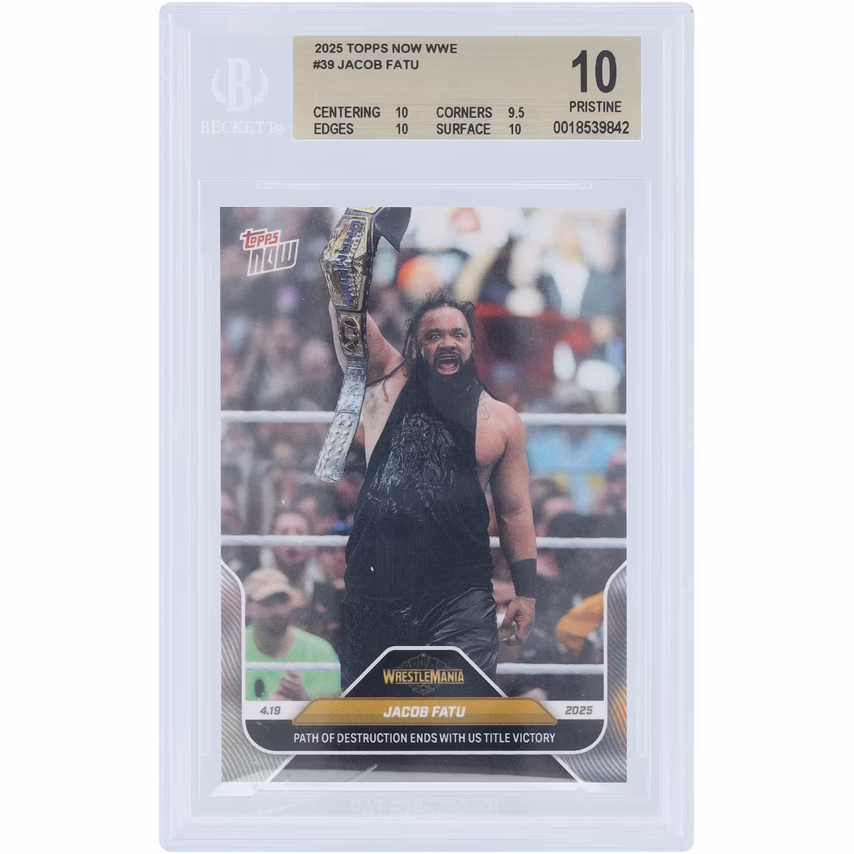 Jacob Fatu WWE 2025 Topps Now Path of Destruction Ends with US Title Victory #39 BGS Authenticated 10 Card - 10,9.5,10,10 Subgrades