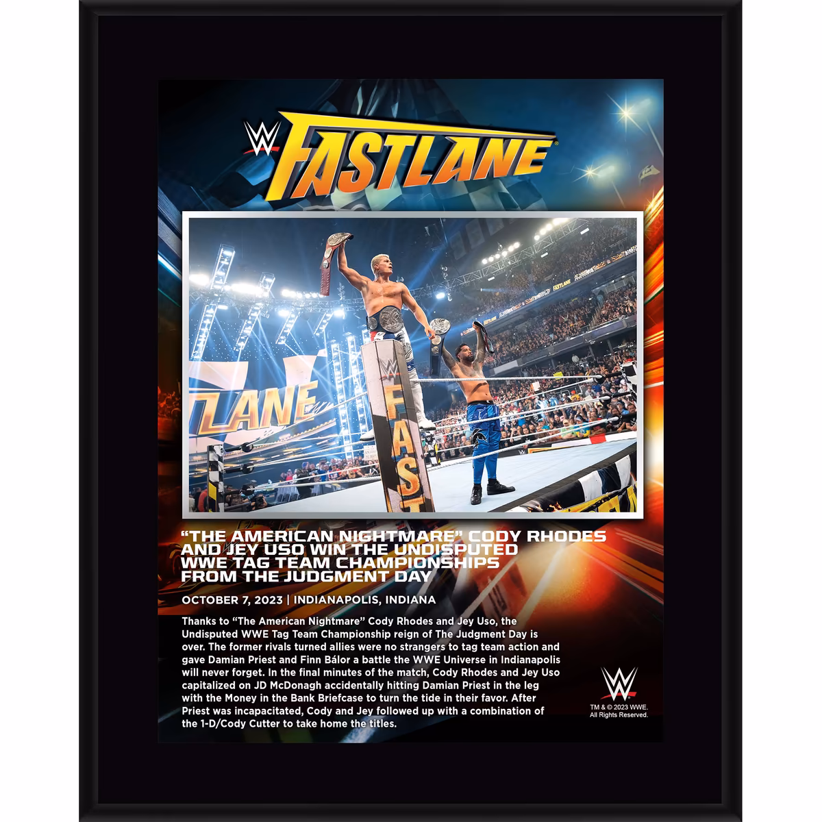 Cody Rhodes and Jey Uso WWE 10.5" x 13" 2023 Fastlane Sublimated Plaque 4 Cody Rhodes and Jey Uso WWE 10.5" x 13" 2023 Fastlane Sublimated Plaque