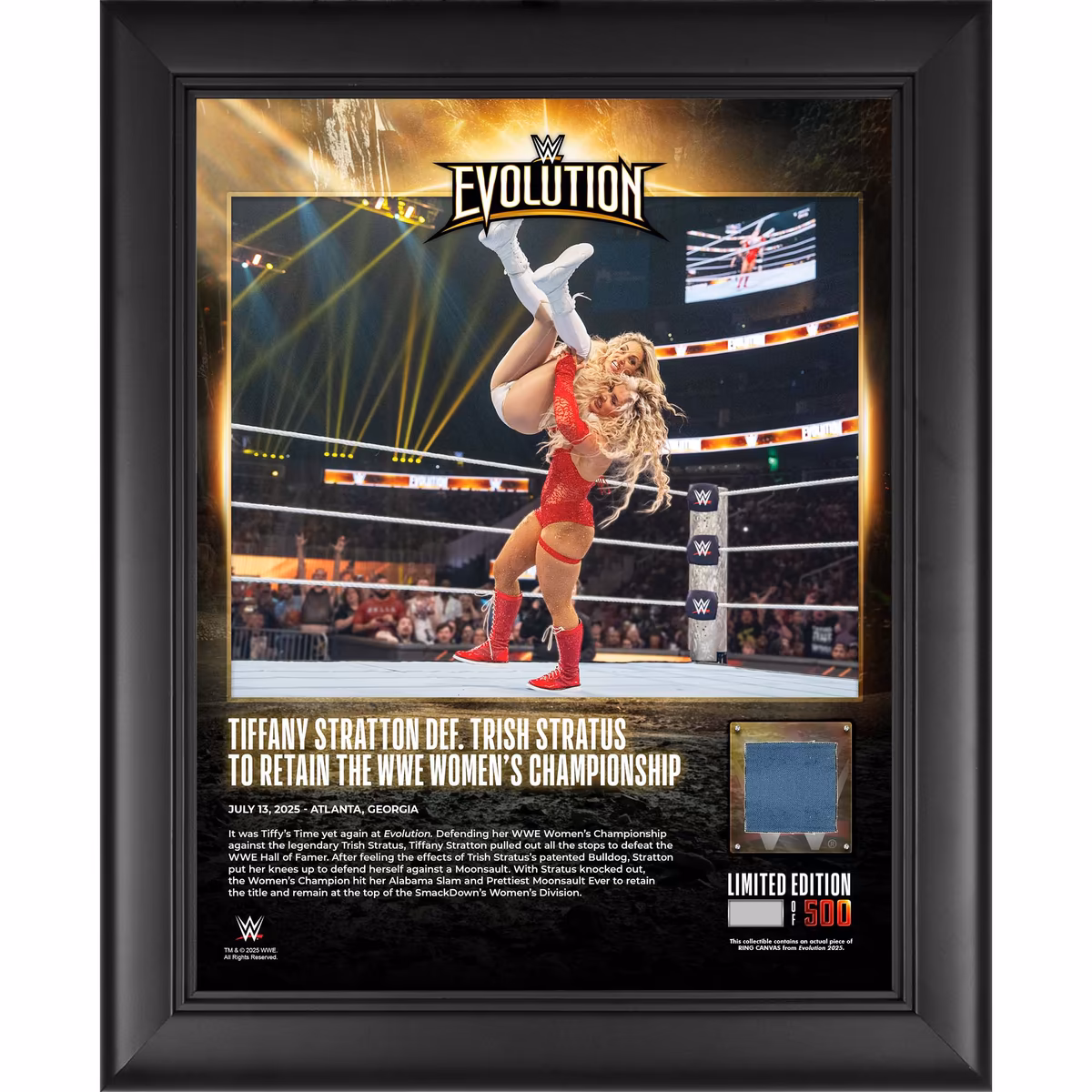 Tiffany Stratton WWE Framed 13" x 16" Evolution 2025 Collage with a Piece of Match-Used Canvas - Limited Edition of 500 13 Tiffany Stratton WWE Framed 13" x 16" Evolution 2025 Collage with a Piece of Match-Used Canvas - Limited Edition of 500