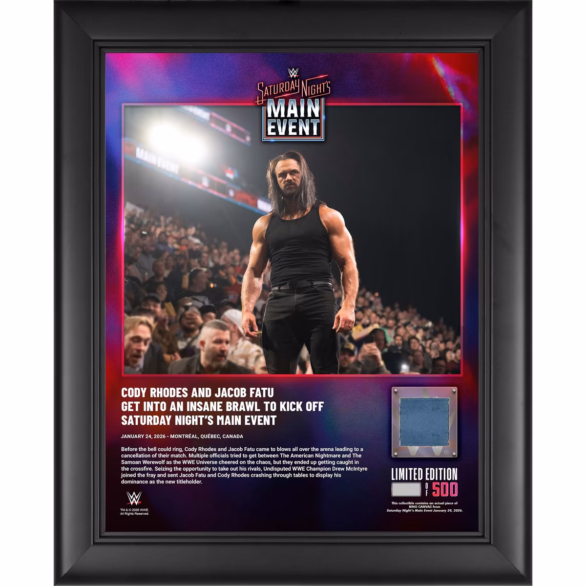 Drew McIntyre WWE Framed 13" x 16" Saturday Night's Main Event on January 24, 2026 Collage with a Piece of Match-Used Canvas - Limited Edition of 500 1 Drew McIntyre WWE Framed 13" x 16" Saturday Night's Main Event on January 24, 2026 Collage with a Piece of Match-Used Canvas - Limited Edition of 500