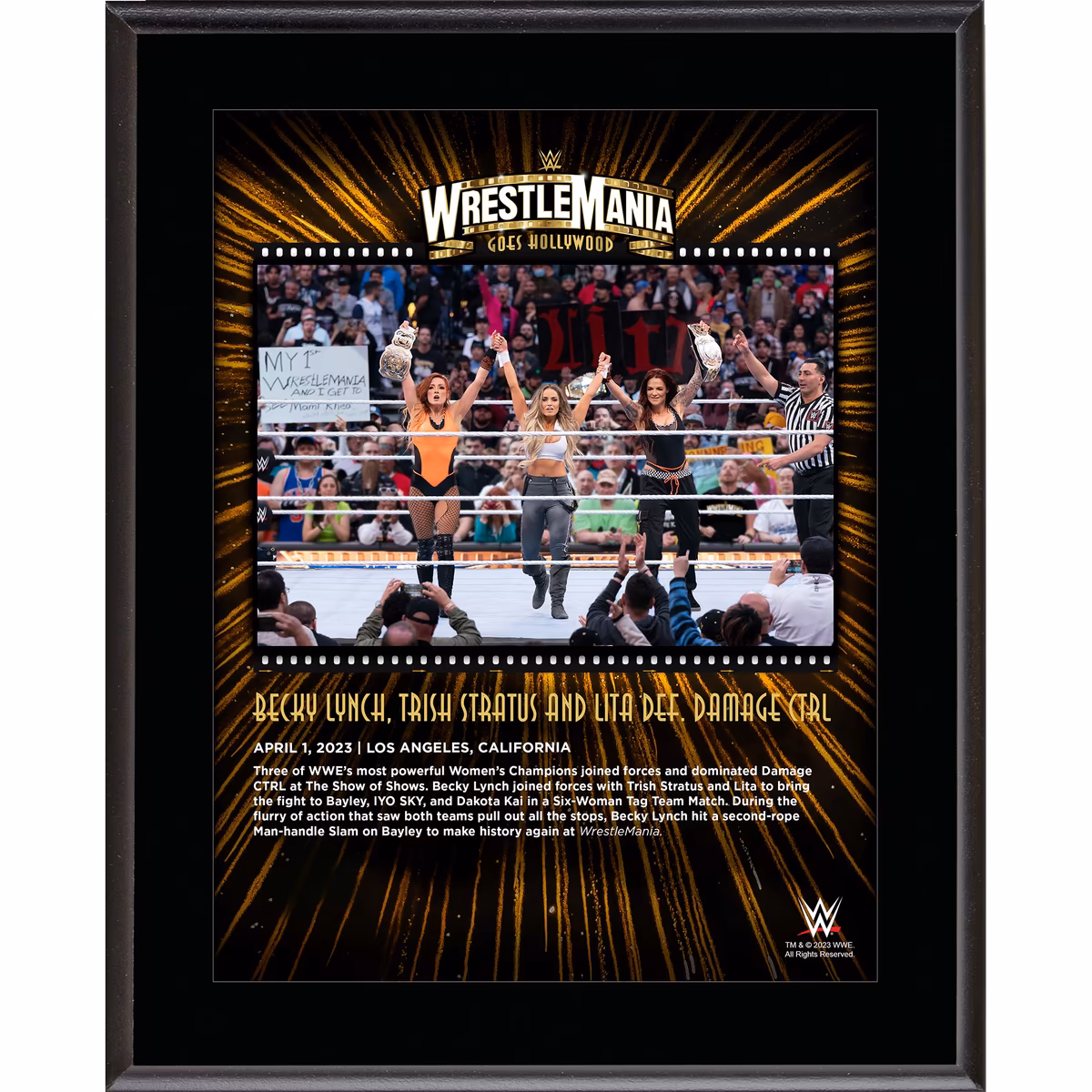 Becky Lynch, Trish Stratus, and Lita WWE 10.5" x 13" 2023 WrestleMania 39 Night 1 Sublimated Plaque 5 Becky Lynch, Trish Stratus, and Lita WWE 10.5" x 13" 2023 WrestleMania 39 Night 1 Sublimated Plaque