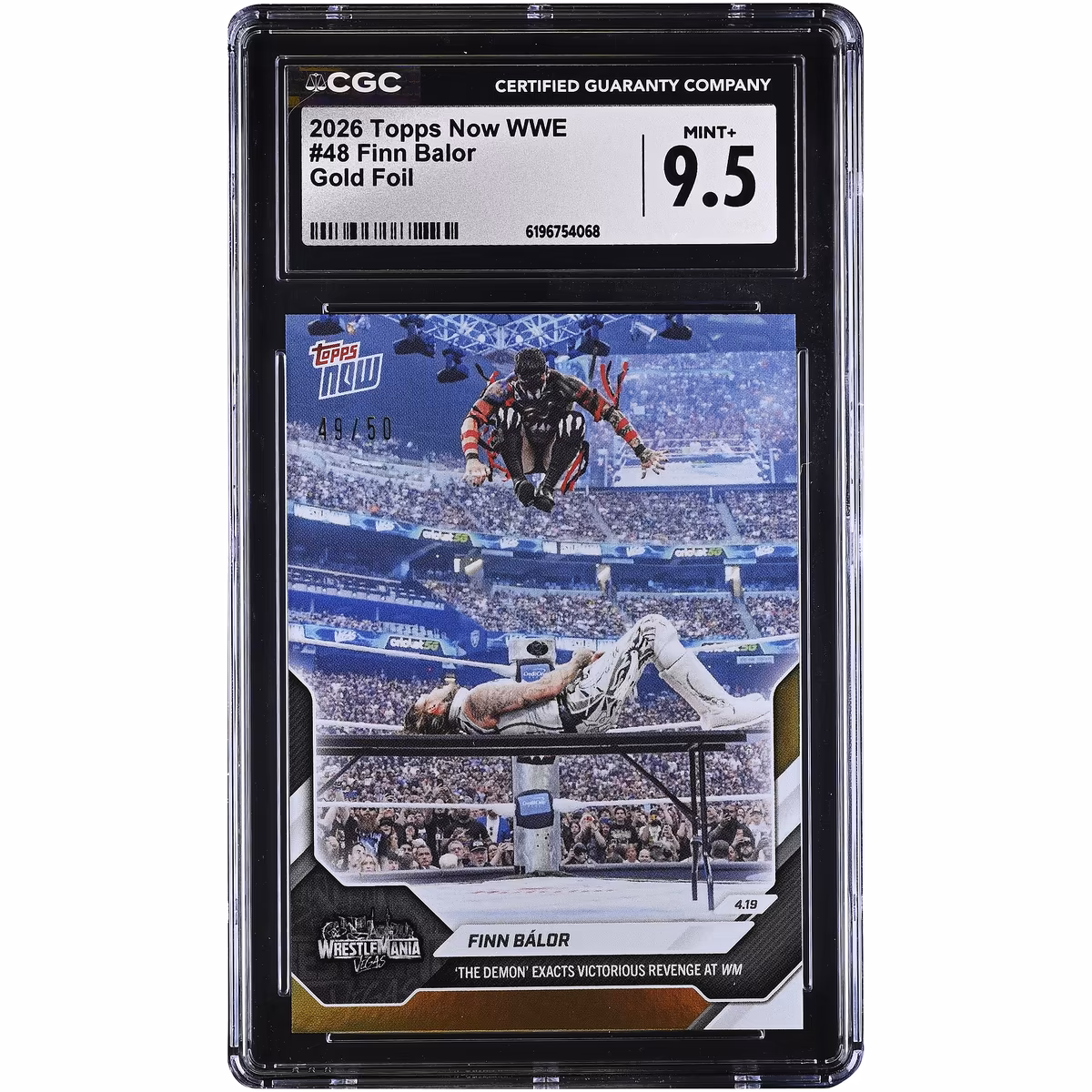 Finn Bálor WWE 2026 Topps Now 'The Demon' Exacts Victorious Revenge at WM Gold Foil #48 #/50 CGC Authenticated MINT+ 9.5 Card 4 Finn Bálor WWE 2026 Topps Now 'The Demon' Exacts Victorious Revenge at WM Gold Foil #48 #/50 CGC Authenticated MINT+ 9.5 Card