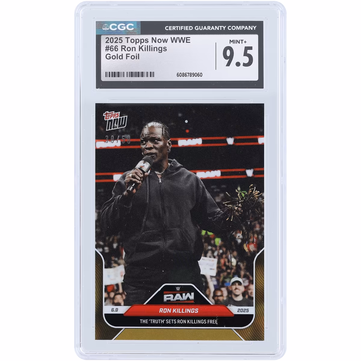 Ron "The Truth" Killings WWE 2025 Topps Now The "Truth" Sets Ron Killings Free Gold Foil #66 #/50 CGC Authenticated 9.5 Card 1 Ron "The Truth" Killings WWE 2025 Topps Now The "Truth" Sets Ron Killings Free Gold Foil #66 #/50 CGC Authenticated 9.5 Card