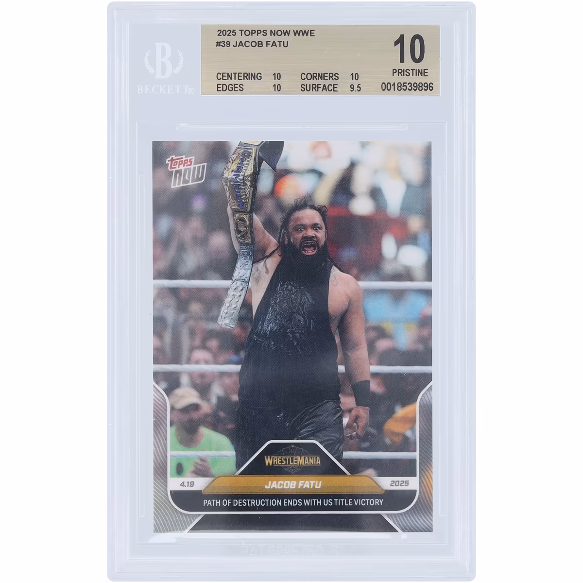 Jacob Fatu WWE 2025 Topps Now Path of Destruction Ends with US Title Victory #39 BGS Authenticated 10 Card - 10,10,10,9.5 Subgrades