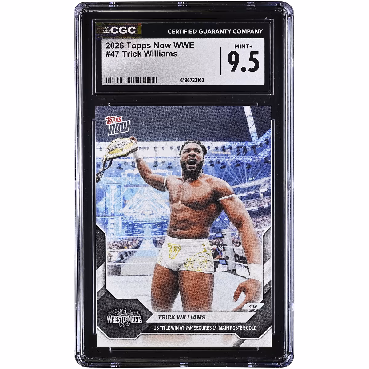 Trick Williams WWE 2026 Topps Now WWE US Title Win at WM Secures 1st Main Roster Gold #47 CGC Authenticated MINT+ 9.5 Card