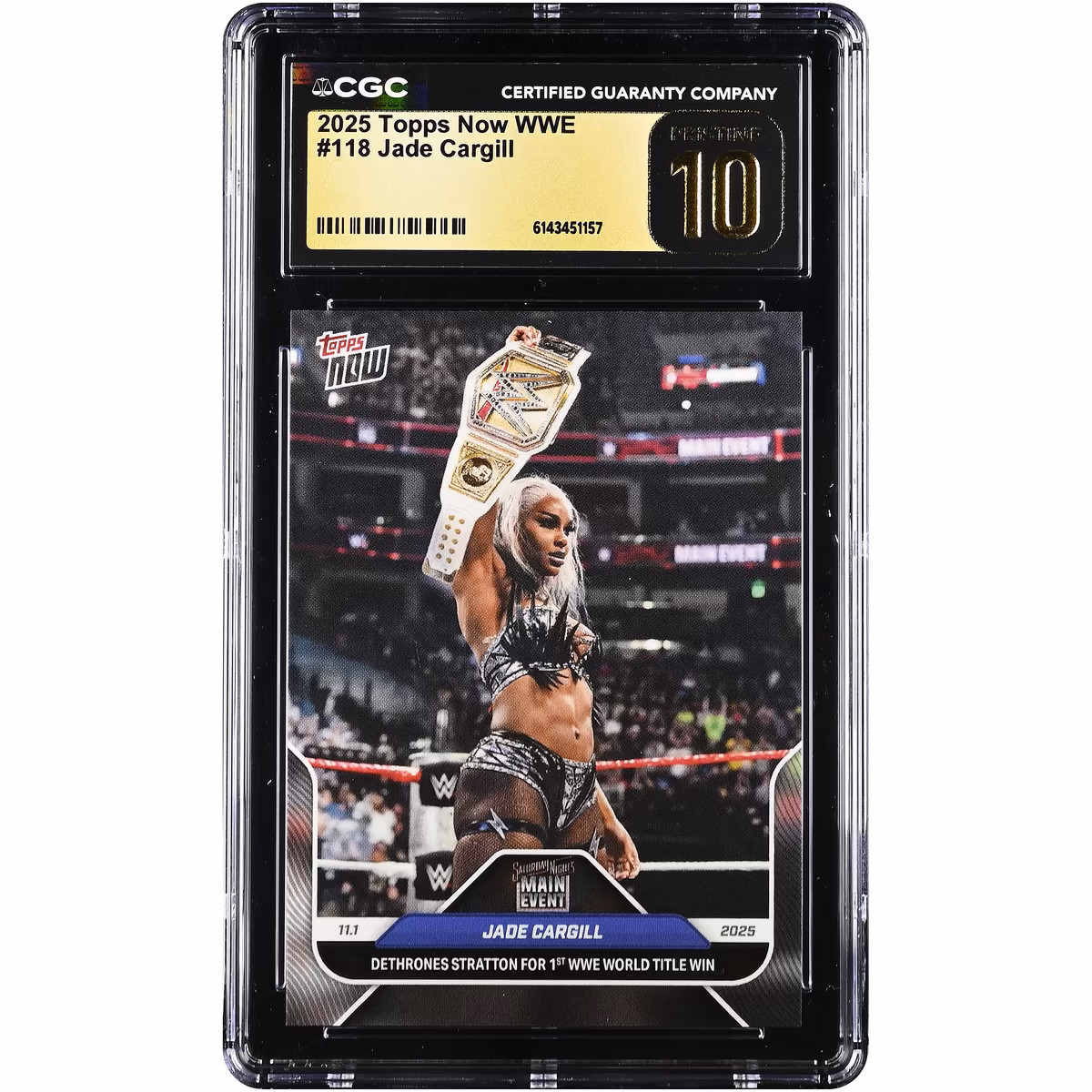 Jade Cargill WWE 2025 Topps Now WWE Dethrones Stratton for 1st WWE World Title Win #118 CGC Authenticated PRISTINE 10 Card